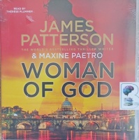 Woman of God written by James Patterson and Maxine Paetro performed by Therese Plummer on Audio CD (Unabridged)